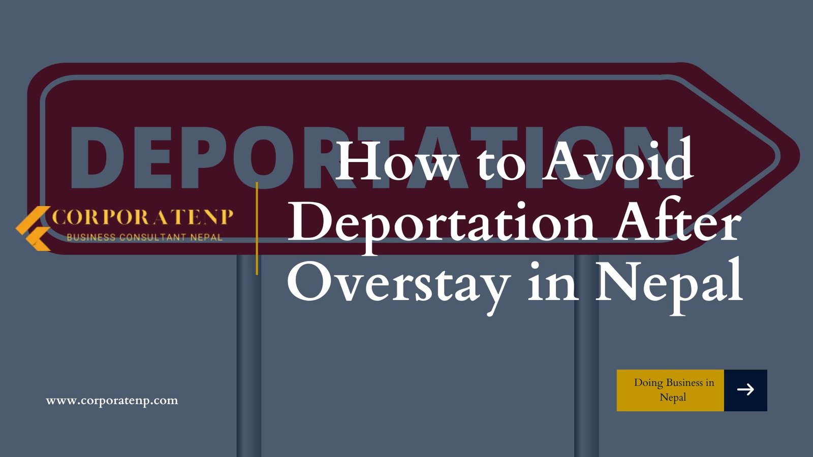 How to Avoid Deportation After Overstay in Nepal