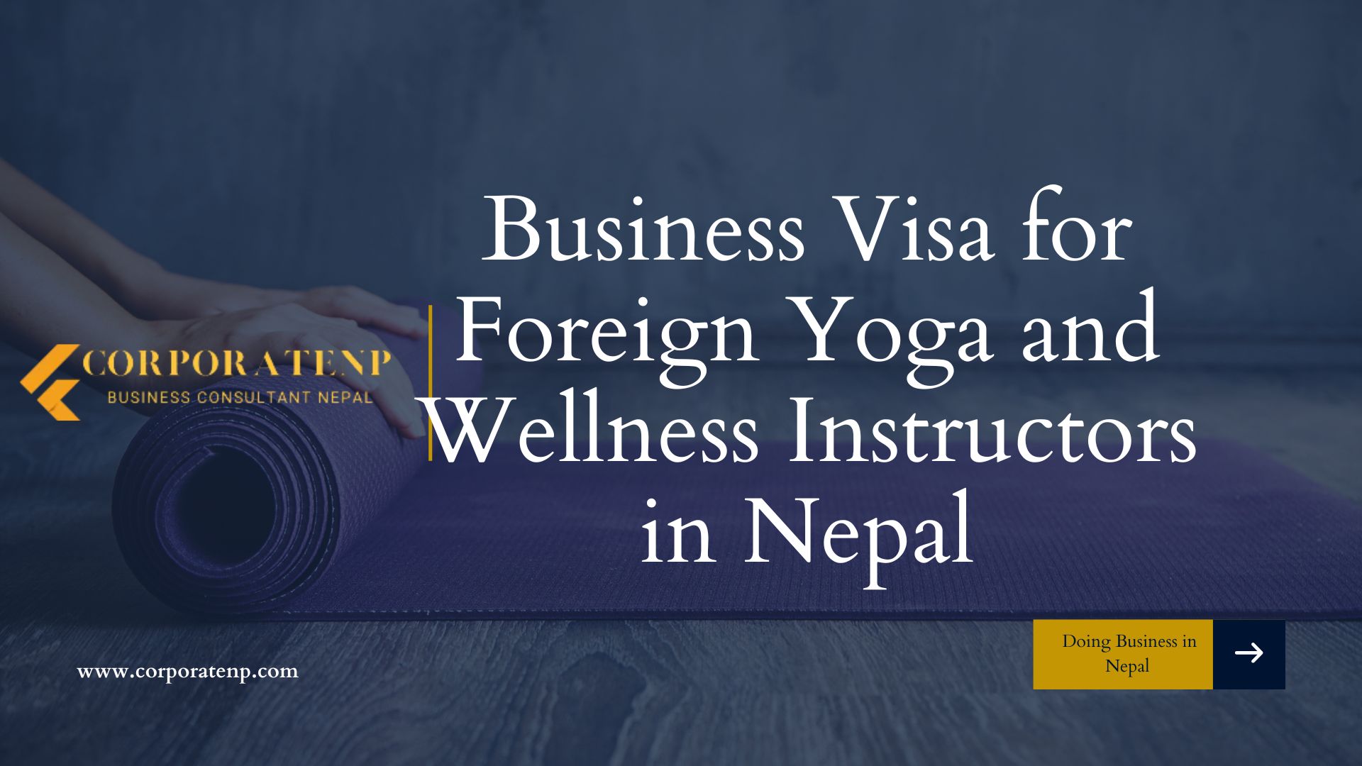Business Visa for Foreign Yoga and Wellness Instructors in Nepal