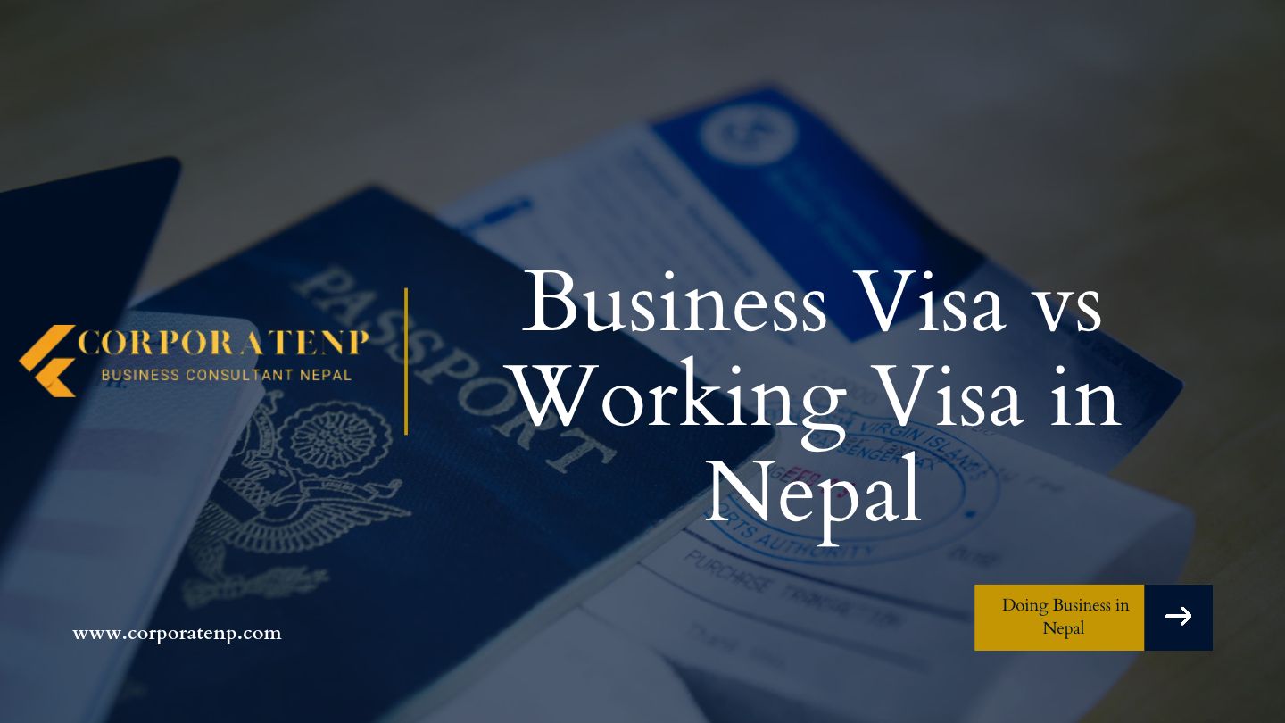 Business Visa vs Working Visa in Nepal